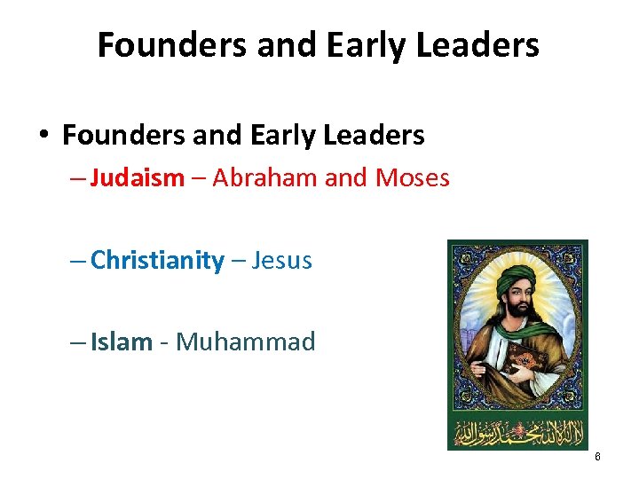 Founders and Early Leaders • Founders and Early Leaders – Judaism – Abraham and