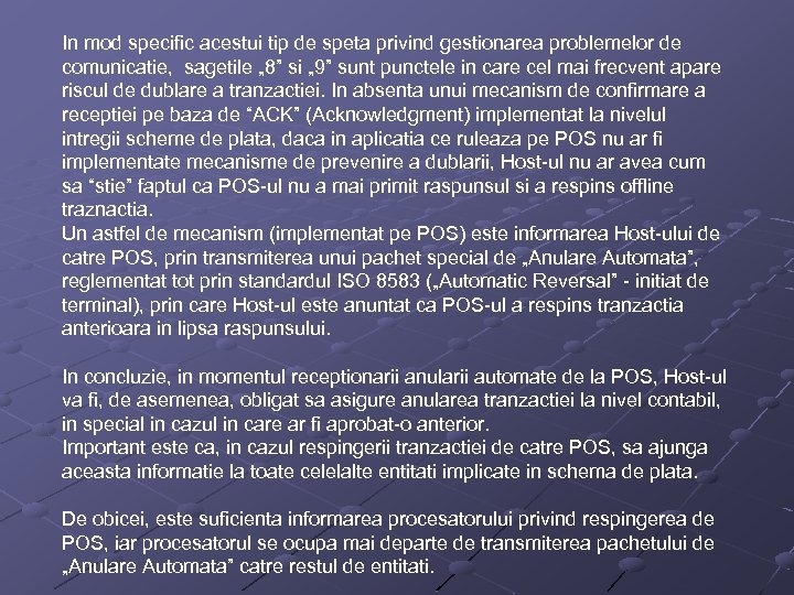 In mod specific acestui tip de speta privind gestionarea problemelor de comunicatie, sagetile „
