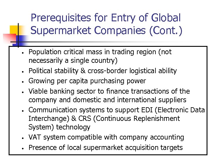 Prerequisites for Entry of Global Supermarket Companies (Cont. ) • • Population critical mass