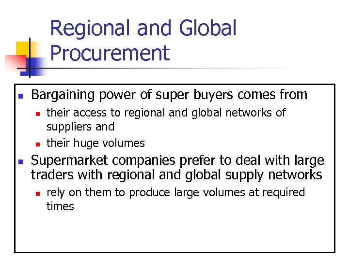 Regional and Global Procurement n Bargaining power of super buyers comes from n n