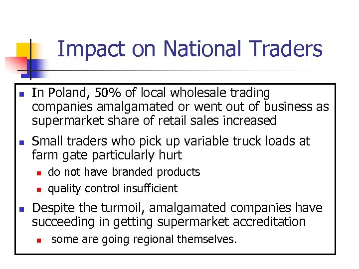 Impact on National Traders n n In Poland, 50% of local wholesale trading companies