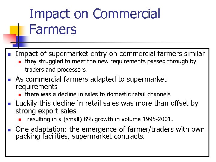 Impact on Commercial Farmers n Impact of supermarket entry on commercial farmers similar n
