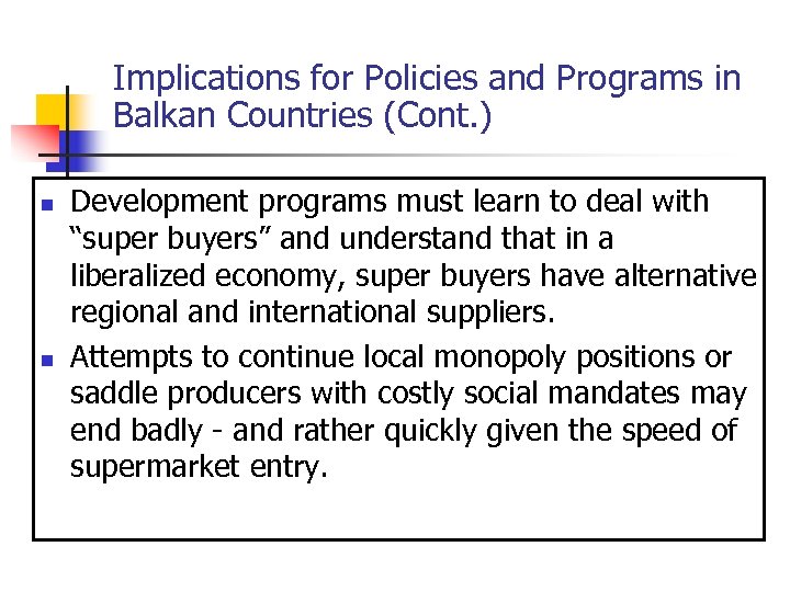 Implications for Policies and Programs in Balkan Countries (Cont. ) n n Development programs