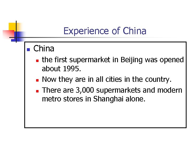 Experience of China n n n the first supermarket in Beijing was opened about