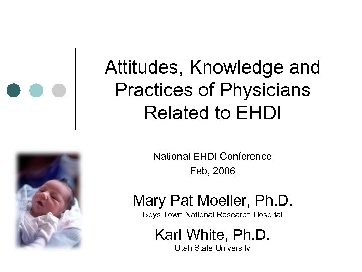  Attitudes, Knowledge and Practices of Physicians Related to EHDI National EHDI Conference Feb,