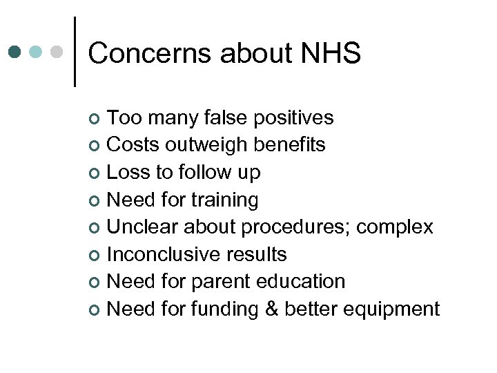 Concerns about NHS Too many false positives ¢ Costs outweigh benefits ¢ Loss to