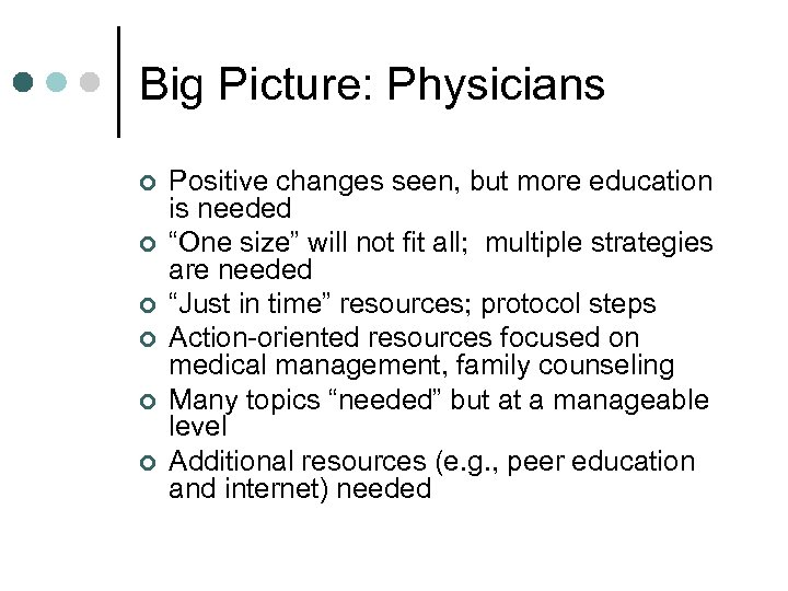 Big Picture: Physicians ¢ ¢ ¢ Positive changes seen, but more education is needed