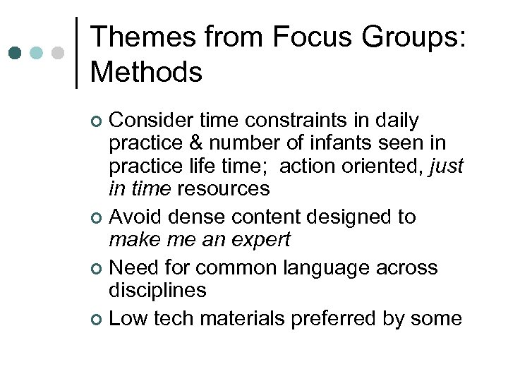 Themes from Focus Groups: Methods Consider time constraints in daily practice & number of