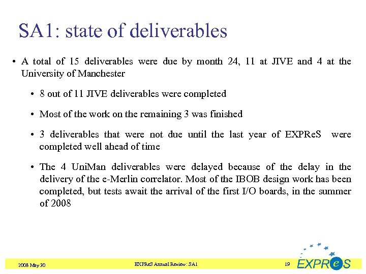 SA 1: state of deliverables • A total of 15 deliverables were due by