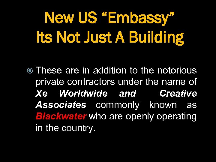 New US “Embassy” Its Not Just A Building These are in addition to the