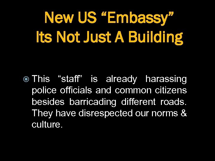 New US “Embassy” Its Not Just A Building This “staff” is already harassing police