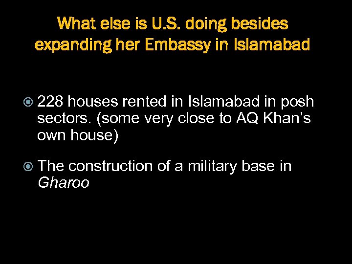 What else is U. S. doing besides expanding her Embassy in Islamabad 228 houses