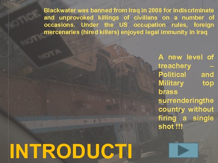 Blackwater was banned from Iraq in 2008 for indiscriminate and unprovoked killings of civilians