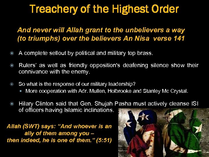 Treachery of the Highest Order And never will Allah grant to the unbelievers a