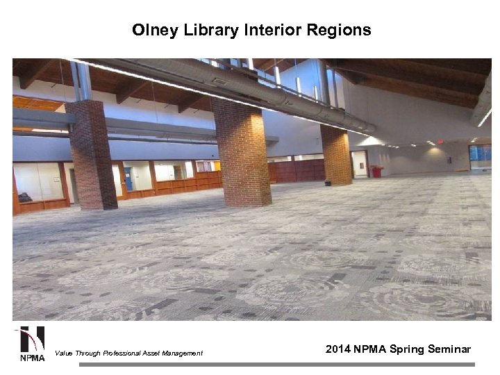 Olney Library Interior Regions Value Through Professional Asset Management 2014 NPMA Spring Seminar 