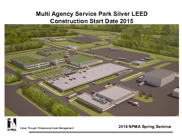 Multi Agency Service Park Silver LEED Construction Start Date 2015 Value Through Professional Asset