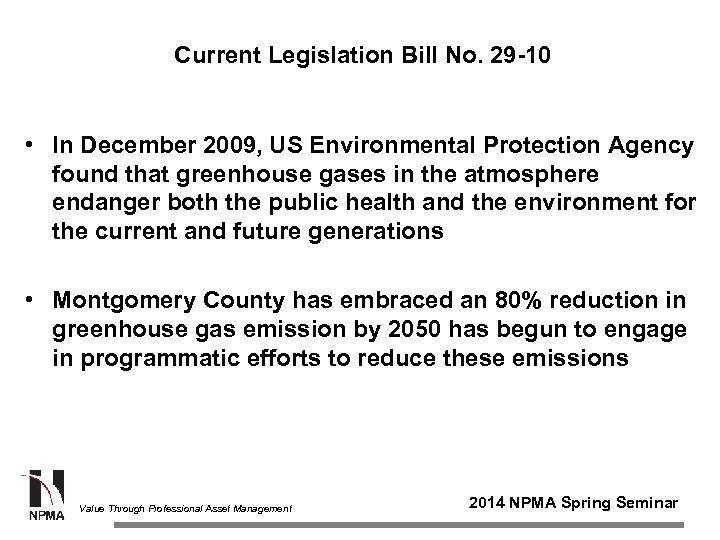 Current Legislation Bill No. 29 -10 • In December 2009, US Environmental Protection Agency