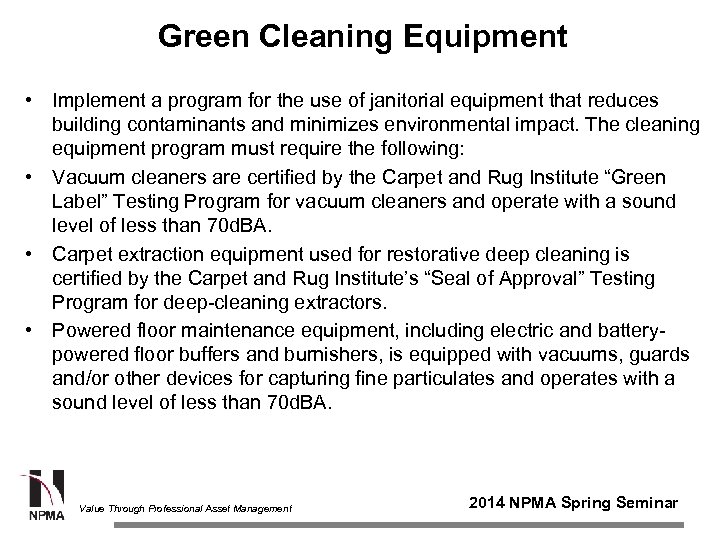 Green Cleaning Equipment • Implement a program for the use of janitorial equipment that