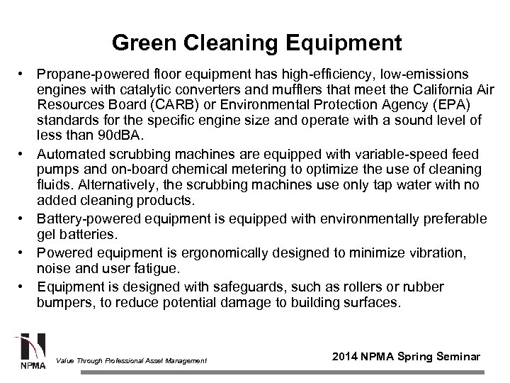 Green Cleaning Equipment • Propane-powered floor equipment has high-efficiency, low-emissions engines with catalytic converters