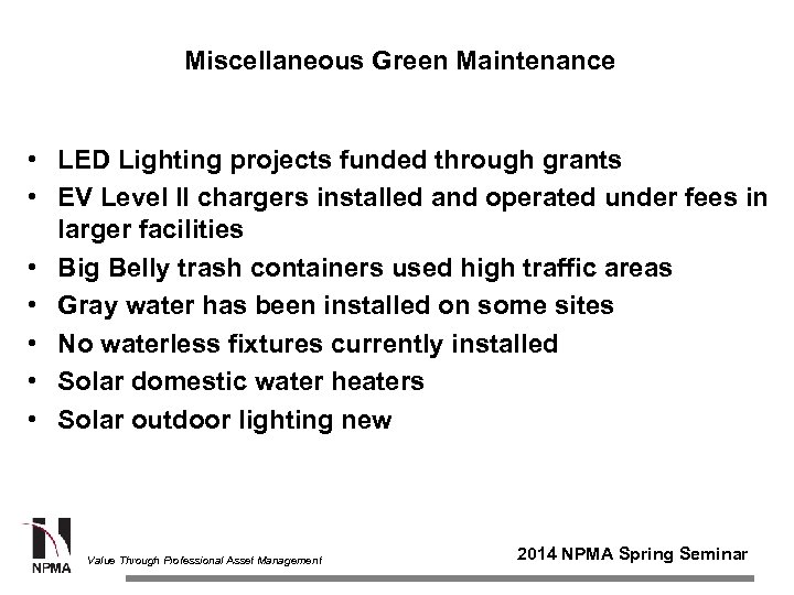 Miscellaneous Green Maintenance • LED Lighting projects funded through grants • EV Level II