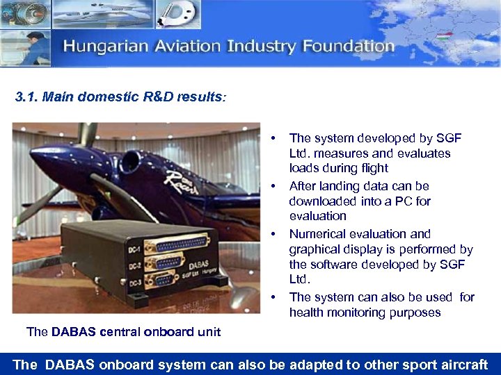 3. 1. Main domestic R&D results: • • The system developed by SGF Ltd.