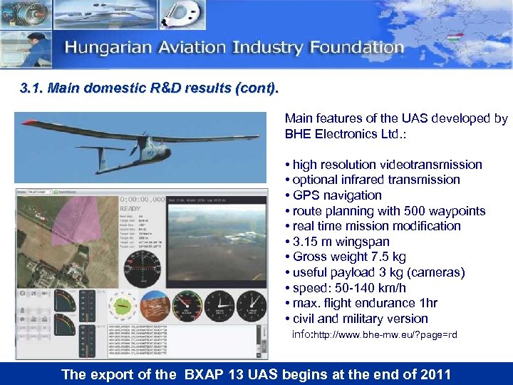 3. 1. Main domestic R&D results (cont). Main features of the UAS developed by