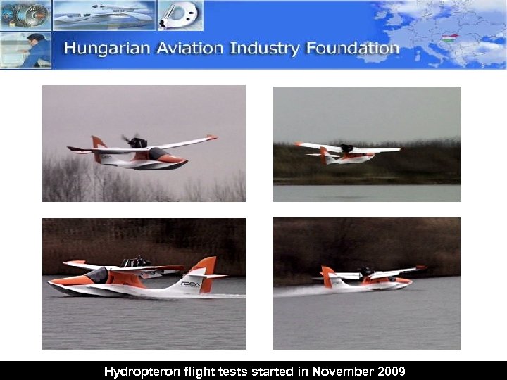 Hydropteron flight tests started in November 2009 
