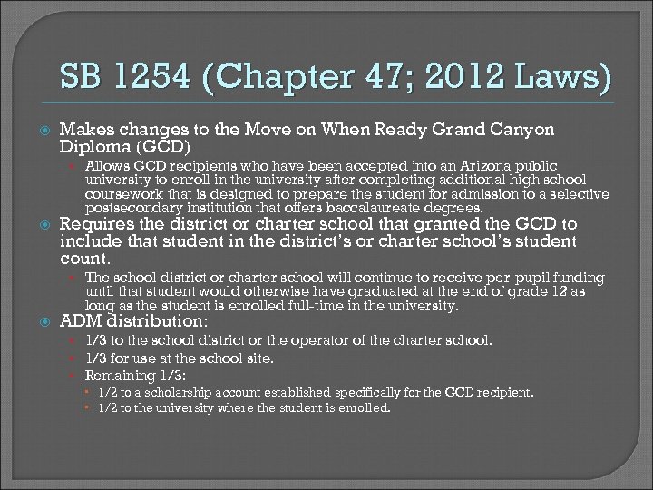 SB 1254 (Chapter 47; 2012 Laws) Makes changes to the Move on When Ready