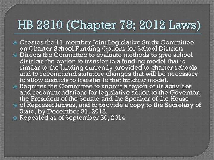 HB 2810 (Chapter 78; 2012 Laws) Creates the 11 -member Joint Legislative Study Committee