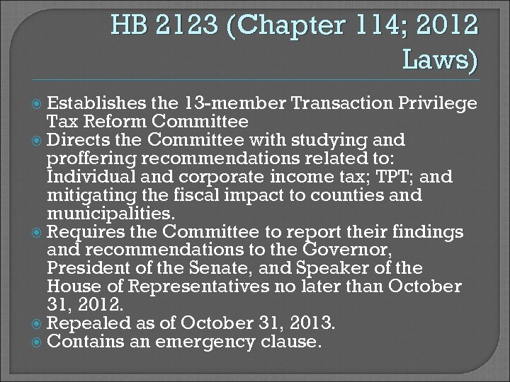 HB 2123 (Chapter 114; 2012 Laws) Establishes the 13 -member Transaction Privilege Tax Reform