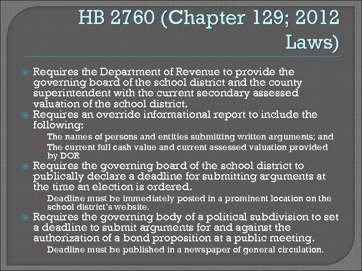 HB 2760 (Chapter 129; 2012 Laws) Requires the Department of Revenue to provide the