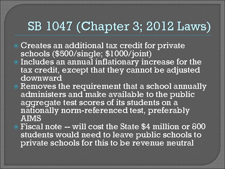 SB 1047 (Chapter 3; 2012 Laws) Creates an additional tax credit for private schools