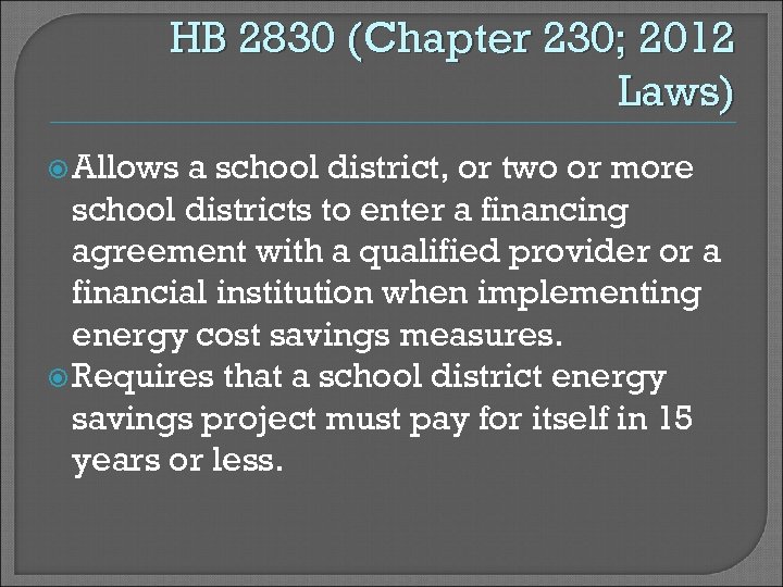 HB 2830 (Chapter 230; 2012 Laws) Allows a school district, or two or more