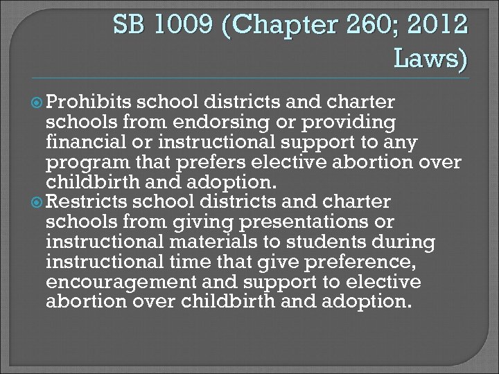 SB 1009 (Chapter 260; 2012 Laws) Prohibits school districts and charter schools from endorsing