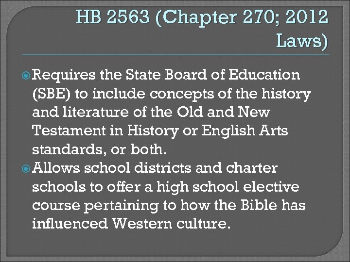 HB 2563 (Chapter 270; 2012 Laws) Requires the State Board of Education (SBE) to