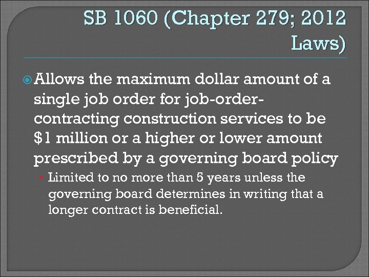 SB 1060 (Chapter 279; 2012 Laws) Allows the maximum dollar amount of a single