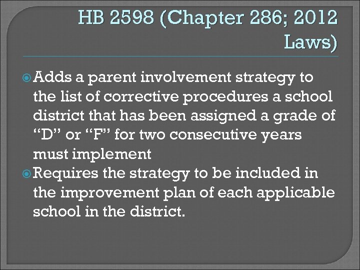 HB 2598 (Chapter 286; 2012 Laws) Adds a parent involvement strategy to the list
