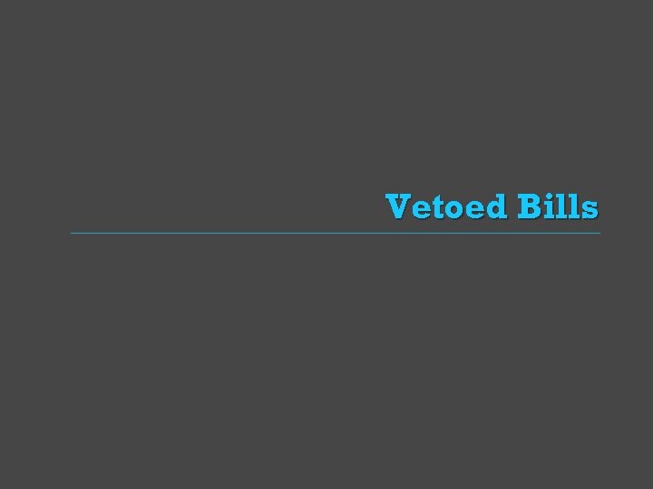Vetoed Bills 