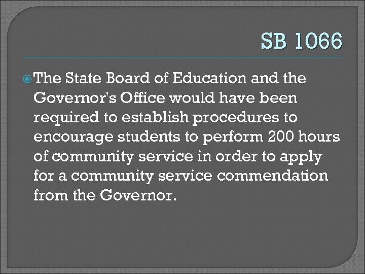 SB 1066 The State Board of Education and the Governor's Office would have been