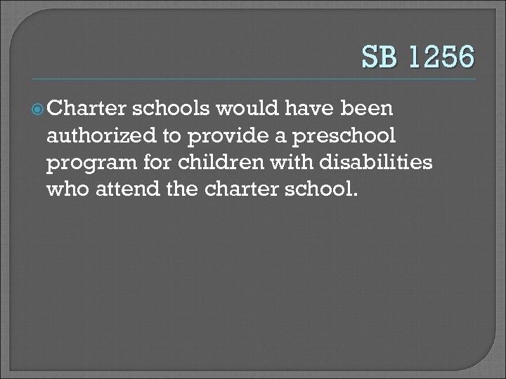 SB 1256 Charter schools would have been authorized to provide a preschool program for