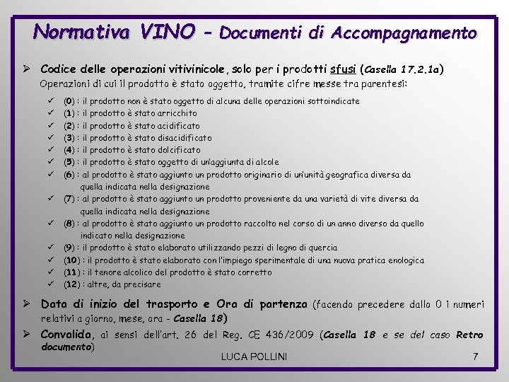 Normativa VINO – Documenti di Accompagnamento Ø Codice delle operazioni vitivinicole, solo per i
