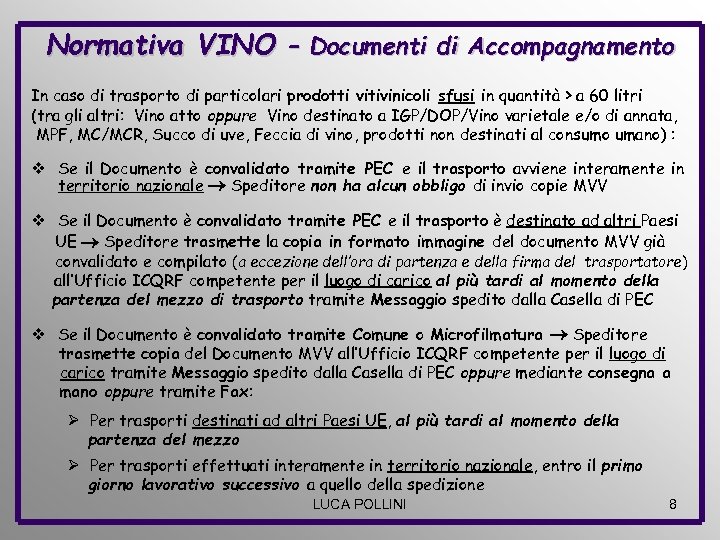 Normativa VINO – Documenti di Accompagnamento In caso di trasporto di particolari prodotti vitivinicoli