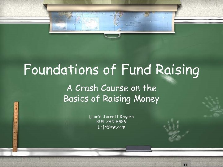 Foundations of Fund Raising A Crash Course on the Basics of Raising Money Laurie