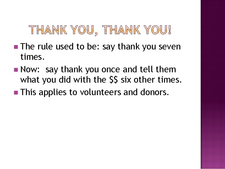 n The rule used to be: say thank you seven times. n Now: say