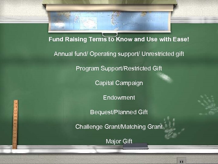 Fund Raising Terms to Know and Use with Ease! Annual fund/ Operating support/ Unrestricted