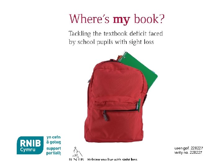 Rhif elusen gof. 226227 Reg charity no. 226227 