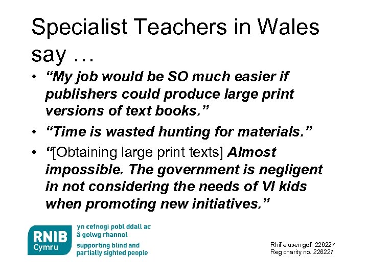 Specialist Teachers in Wales say … • “My job would be SO much easier