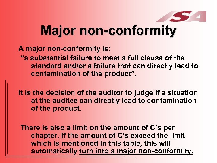 Major non-conformity A major non-conformity is: “a substantial failure to meet a full clause