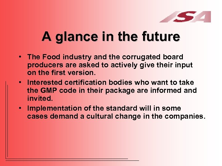 A glance in the future • The Food industry and the corrugated board producers