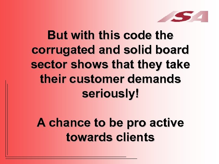  But with this code the corrugated and solid board sector shows that they